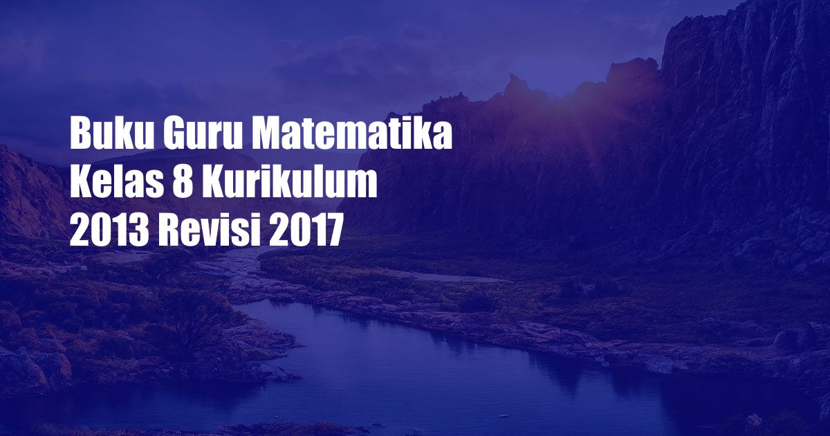 Buku Guru Matematika Kelas 8 Kurikulum 2013 Revisi 2017