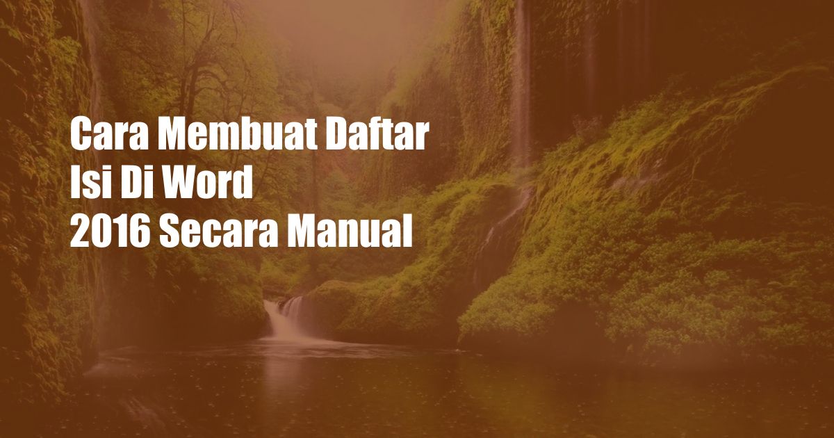 Cara Membuat Daftar Isi Di Word 2016 Secara Manual