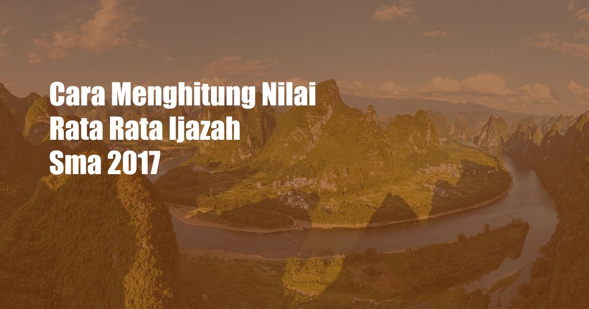 Cara Menghitung Nilai Rata Rata Ijazah Sma 2017