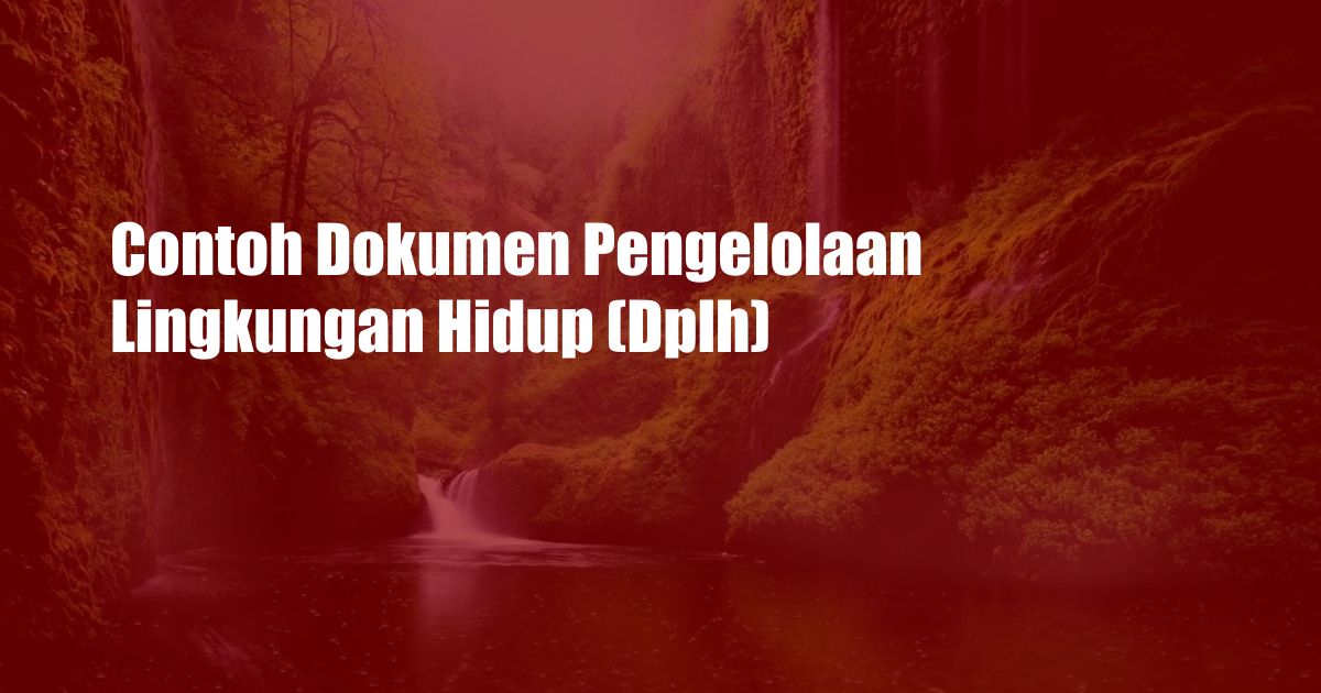 Contoh Dokumen Pengelolaan Lingkungan Hidup (Dplh)