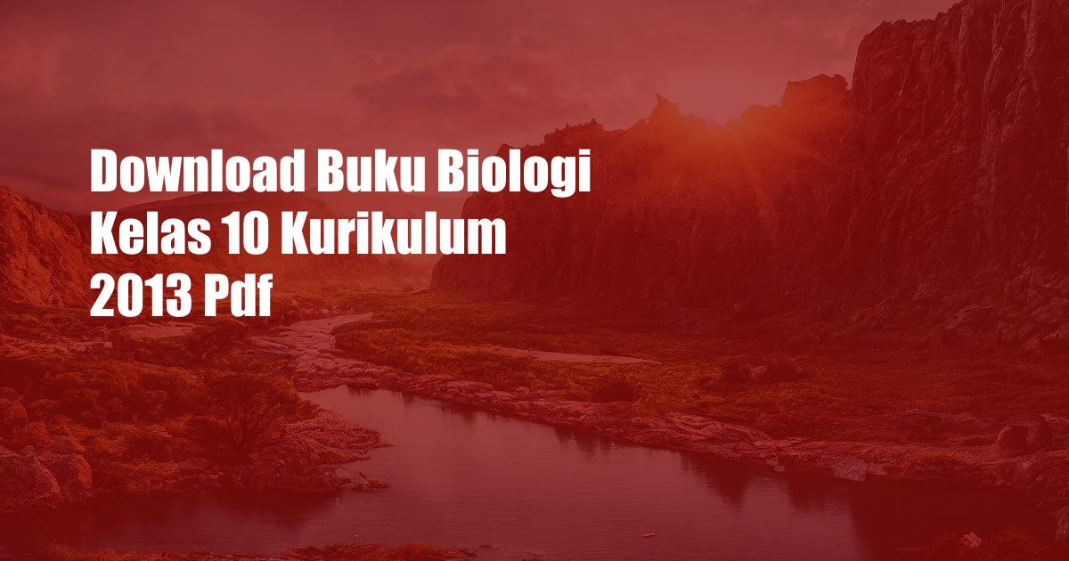 Download Buku Biologi Kelas 10 Kurikulum 2013 Pdf