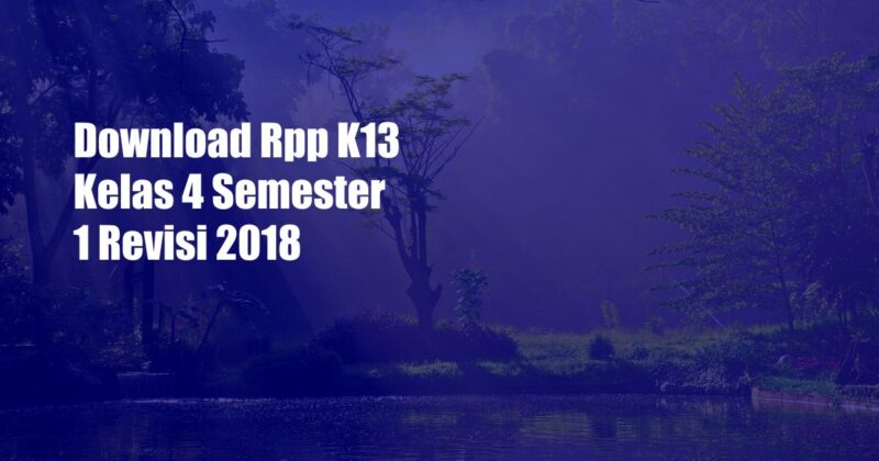 Download Rpp K13 Kelas 4 Semester 1 Revisi 2018