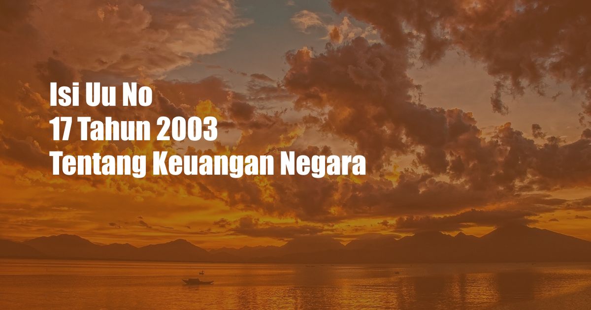 Isi Uu No 17 Tahun 2003 Tentang Keuangan Negara