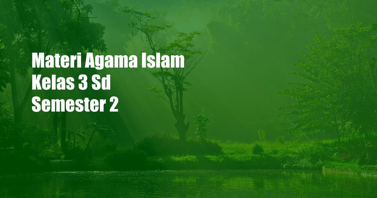 Materi Agama Islam Kelas 3 Sd Semester 2