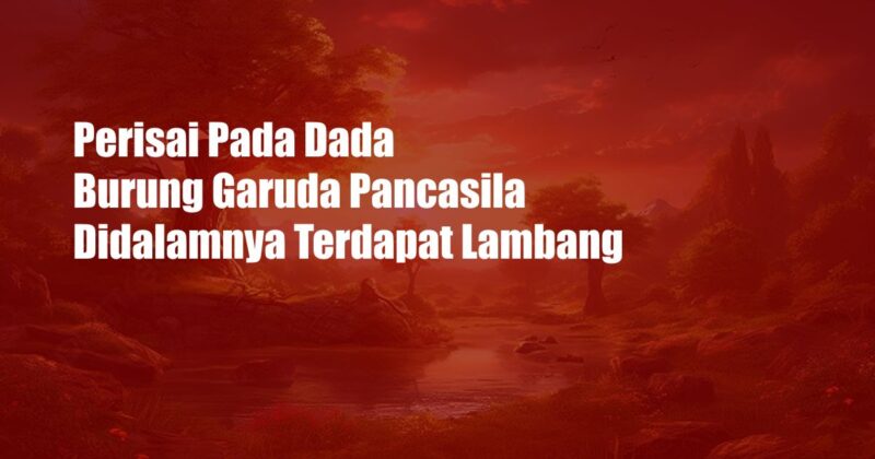 Perisai Pada Dada Burung Garuda Pancasila Didalamnya Terdapat Lambang