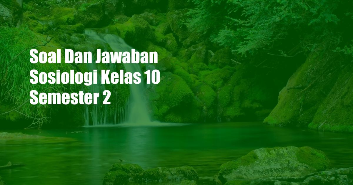 Soal Dan Jawaban Sosiologi Kelas 10 Semester 2