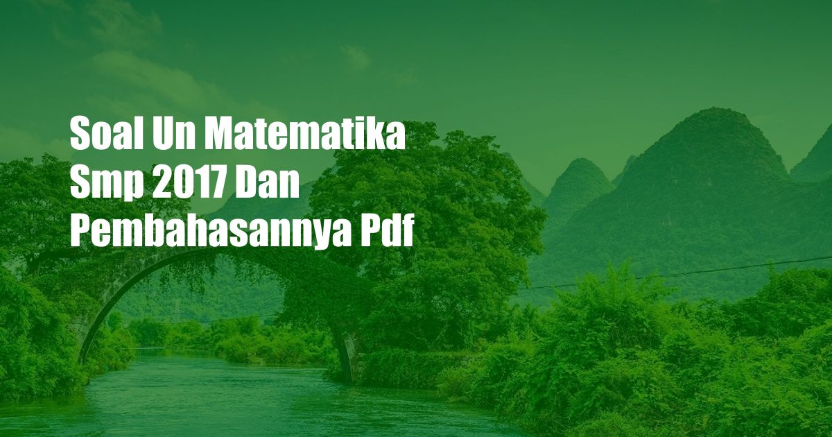 Soal Un Matematika Smp 2017 Dan Pembahasannya Pdf