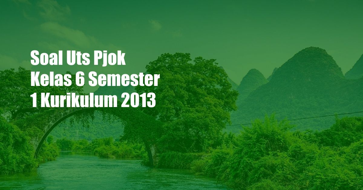 Soal Uts Pjok Kelas 6 Semester 1 Kurikulum 2013